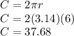 C=2\pi r\\C=2(3.14)(6)\\C=37.68