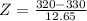 Z = \frac{320 - 330}{12.65}