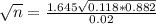 \sqrt{n} = \frac{1.645\sqrt{0.118*0.882}}{0.02}