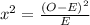 x^{2} = \frac{(O-E)^{2} }{E}