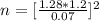 n = [\frac{1.28 * 1.2}{0.07}]^2