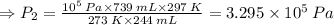 \Rightarrow P_{2} = \frac{10^{5} \: Pa\times 739 \: mL\times 297 \: K}{273 \: K\times 244 \: mL}= 3.295 \times 10^{5} \: Pa