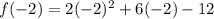 f(-2)=2(-2)^2+6(-2)-12