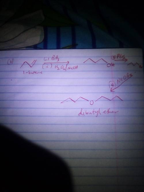 4. Using the reactions you have learned to date, show how to convert 1-butene into dibutyl ether. Yo