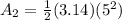 A_{2} = \frac{1}{2} (3.14)(5^{2} )