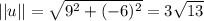 ||u||=\sqrt{9^2+(-6)^2} = 3 \sqrt{13}