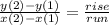 \frac{y(2)-y(1)}{x(2)-x(1)}=\frac{rise}{run}