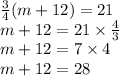 \frac{3}{4} (m + 12) = 21 \\ m + 12 = 21 \times  \frac{4}{3}  \\ m + 12 = 7 \times 4 \\ \purple{ m + 12 = 28}