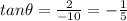 tan \theta = \frac{2}{-10 }=-\frac{1}{5}\\