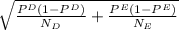 \sqrt{\frac{P^D(1-P^D)}{N_D} +\frac{P^E(1-P^E)}{N_E} }