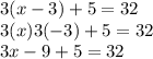 3(x-3)+5=32\\3(x)3(-3)+5=32\\3x-9+5=32