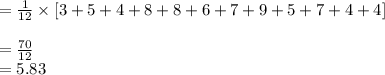 =\frac{1}{12}\times [3+5+4+8+8+6+7+9+5+7+4+4]\\\\=\frac{70}{12}\\=5.83