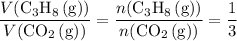 \displaystyle \frac{V(\mathrm{C_3H_8\, (g)})}{V(\mathrm{CO_2\, (g))}} = \frac{n(\mathrm{C_3H_8\, (g)})}{n(\mathrm{CO_2\, (g)})} = \frac{1}{3}