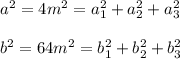 a^2=4m^2=a_1^2+a_2^2+a_3^2\\\\b^2=64m^2=b_1^2+b_2^2+b_3^2\\\\