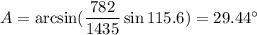 A = \arcsin( \dfrac{782}{1435} \sin 115.6 ) = 29.44^\circ