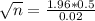 \sqrt{n} = \frac{1.96*0.5}{0.02}