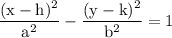 \rm \dfrac{(x-h)^2}{a^2}- \dfrac{(y-k)^2}{b^2}=1