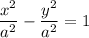 \dfrac{x^2}{a^2}-\dfrac{y^2}{a^2} =1