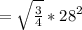 = \sqrt{\frac{3}{4} } * 28^2