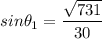sin\theta_{1} =\dfrac{\sqrt{731} }{\rm 30}