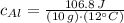 c_{Al} = \frac{106.8\,J}{(10\,g)\cdot (12^{\circ}C)}