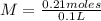 M=\frac{0.21moles}{0.1L}