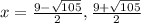x=\frac{9-\sqrt{105}}{2},\frac{9+\sqrt{105}}{2}