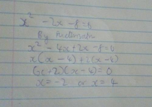 If x2 - 2x - 8 = 0, then x = A. - 4 or 2 B. - 2 or 4 C. - 1 or 8 D. -8 or 1 E. 4 only