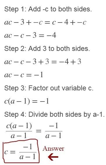 3+ac=c-4 solve for c i don’t know how to solve when the variable is on both sides.