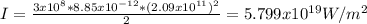 I=\frac{3x10^{8}*8.85x10^{-12}*(2.09x10^{11})^{2}  }{2} =5.799x10^{19}W/m^{2}