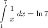 \displaystyle \int\limits^7_1 {\frac{1}{x}} \, dx = \ln 7