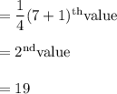 =\dfrac{1}{4}(7+1)^{\text{th}}\text{value}\\\\=2^{\text{nd}}\text{value}\\\\=19
