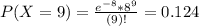 P(X = 9) = \frac{e^{-8}*8^{9}}{(9)!} = 0.124