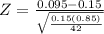 Z = \frac{0.095-0.15}{\sqrt{\frac{0.15(0.85)}{42} } }