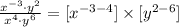 \frac{x^{-3}\cdot y^{2}}{x^{4}\cdot y^{6}}=[x^{-3-4}]\times [y^{2-6}]
