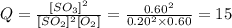 Q = \frac{[SO_3]^{2} }{[SO_2]^{2}[O_2] } = \frac{0.60^{2} }{0.20^{2}\times 0.60  } = 15