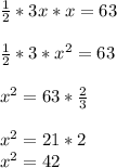 \frac{1}{2}*3x*x=63\\\\\frac{1}{2}*3*x^{2}=63\\\\x^{2}=63*\frac{2}{3}\\\\x^{2}=21*2\\x^{2}= 42\\\\