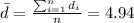 \bar d= \frac{\sum_{i=1}^n d_i}{n}=4.94