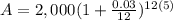 A=2,000(1+\frac{0.03}{12})^{12(5)}