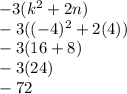 -3(k^2+2n)\\-3((-4)^2+2(4))\\-3(16+8)\\-3(24)\\-72