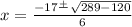 x=\frac{-17\frac{+}{}\sqrt{289-120}  }{6}