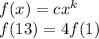 f(x) = cx^{k} \\ f(13)=4f(1)