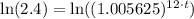\text{ln}(2.4)=\text{ln}((1.005625)^{12\cdot t})