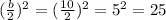 (\frac{b}{2})^2=(\frac{10}{2})^2=5^2=25
