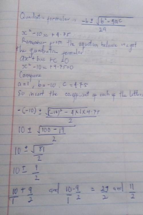 Using the Quadratic Formula: x = −b ± b2− 4ac√2a solve for the following Quadratic trinomial: x2−10x