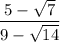 \dfrac{5-\sqrt{7} }{9-\sqrt{14} }