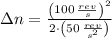 \Delta n = \frac{\left(100\,\frac{rev}{s} \right)^{2}}{2\cdot \left(50\,\frac{rev}{s^{2}} \right)}