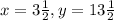 x = 3\frac{1}{2} , y = 13\frac{1}{2}