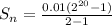 S_n=\frac{0.01(2^{20}-1)}{2-1}