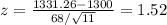 z=\frac{1331.26-1300}{68/\sqrt{11}}= 1.52